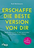 Erschaffe die beste Version von Dir